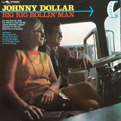 Big Rig Rollin' Man by Johnny Dollar (1969)