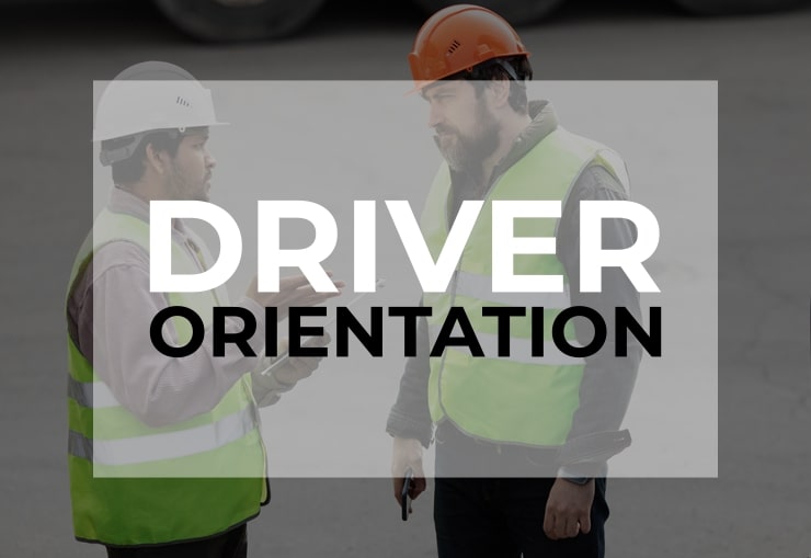 Truck Driver Orientation Process Explained